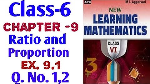 6th class Chapter -9 ratio and proportion Exercise- 9.1 Q.No.1 and 2 ML Aggarwal