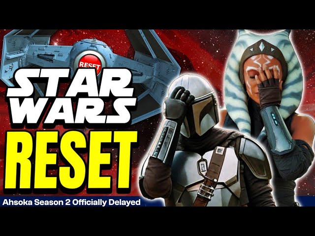 Star Wars RESET Evidence Is EXPLODING! Ahsoka Season Two DELAYED! Reshoots?