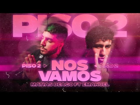 Piso 2 (Nos Vamos) - Matias Deago, Emanuel