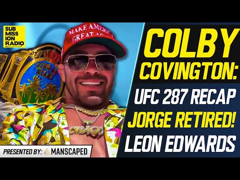 Colby Covington REACTS to UFC 287, Jorge Masvidal RETIREMENT, Sends Message to Leon Edwards, Belal