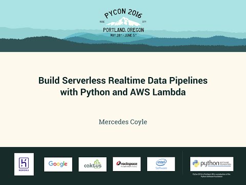 Mercedes Coyle - Build Serverless Realtime Data Pipelines with Python and AWS Lambda - PyCon 2016