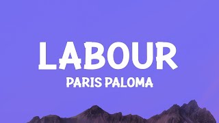 1Hour |  Paris Paloma - labour (Lyrics)