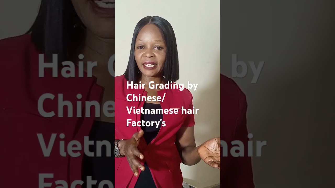 How Chnese /Vietnamese hair factory's grade their hairs