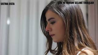 UNUTMA USTA VİDEO Şiir ve yorum SELAMİ TIRAŞLAR