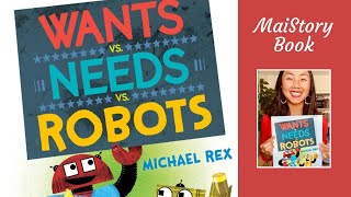 Wants vs. Needs vs. Robots by Michael Rex: An Interactive Read Aloud Book for Kids