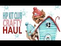 Crafty Haul | Hip Kit Club December Plus Cyber Monday Sale  |  December 2020