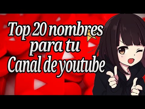 Top 20 Nombres Para Tu Canal De Youtube 3 Youtube