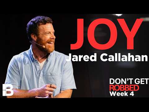 Joy | Don't Get Robbed | Week 4 | Jared Callahan