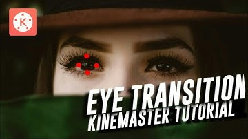 How to make eye transition in kinemaster |Kinemaster tutorial