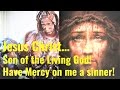 The jesus prayer  jesus christ son of the living god have mercy on me