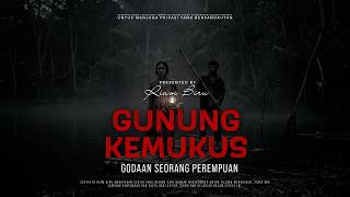 GUNUNG KEMUKUS - GODAAN SEORANG PEREMPUAN  | EP851 - Riam Biru