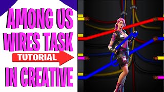How To Make ELECTRICAL WIRES Task From Among Us In Fortnite Creative!