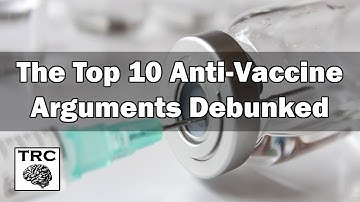Top 10 Anti-Vaccine Arguments Debunked