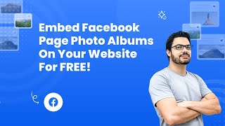 How to Embed Facebook Page Photo Albums on Website