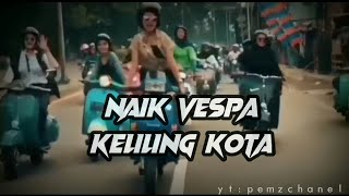 Story wa anak vespa|Anak vespa terbaru!!!