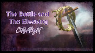 The Battle and The Blessing (Lyrics) - CityAlight