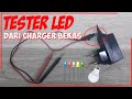 Cara Membuat Alat Tes Lampu Led Dari Charger Bekas