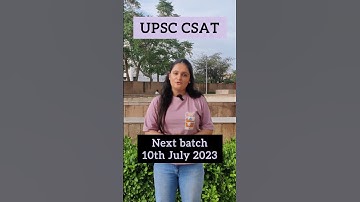 UPSC CSAT 2024 Next batch starting from 10th July, 2023