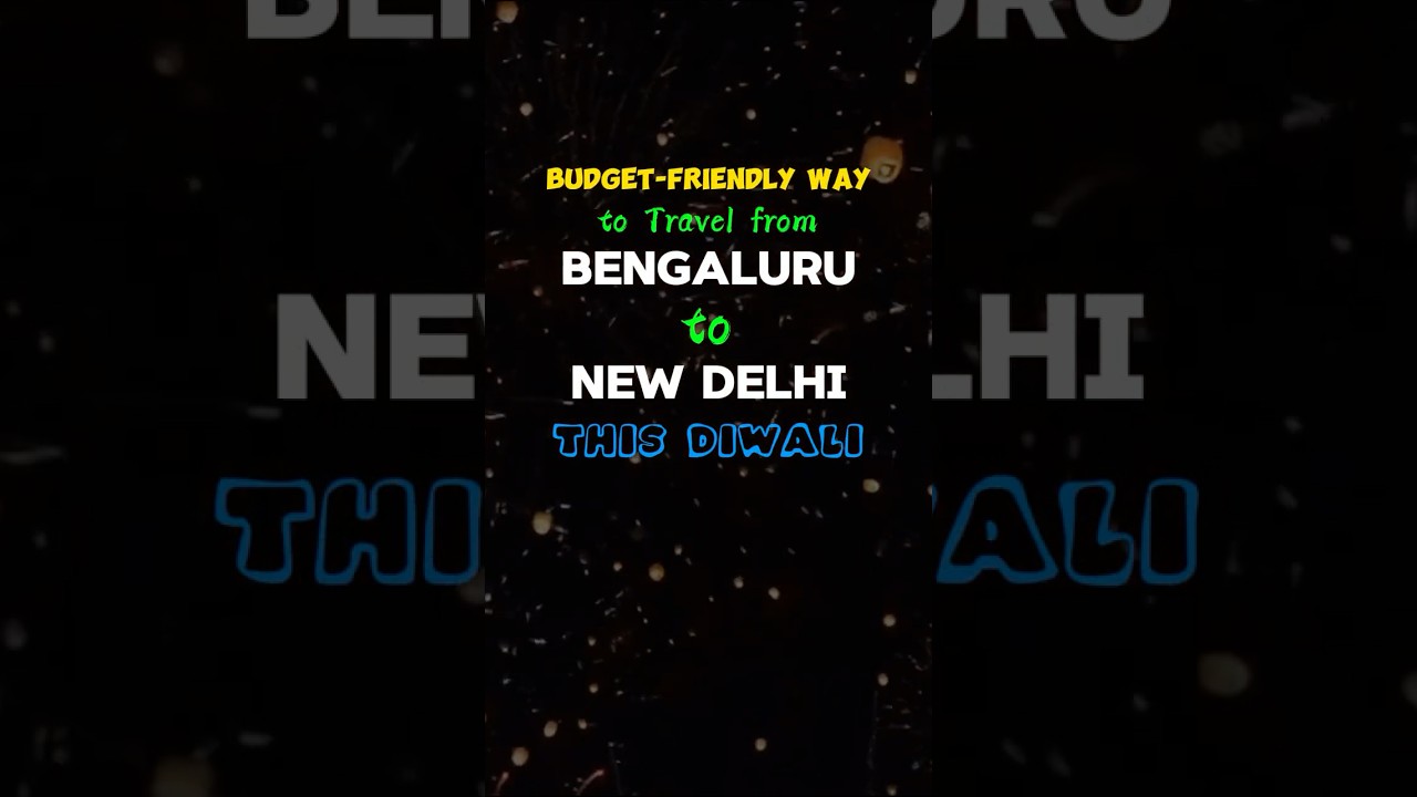 “Lowest Flight Fare for Bengaluru to Delhi during Diwali ✨🚆✈️”