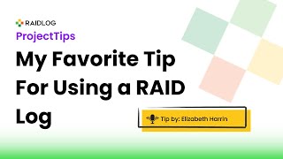 Elizabeth Harrin Discuses What Her Favorite Tip Or Trick Is For Using A Raid Log