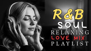 R&B Soul Therapy 🫶 Healing Slow Jams to Calm Your Mind and Warm Your Heart Tonight