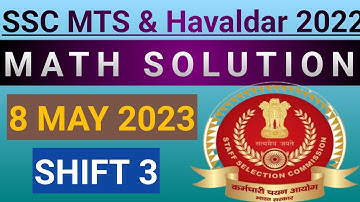 SSC MTS & HAVALDAR 2022 | 8 MAY 2023 | SHIFT 3 | MATH SOLUTION