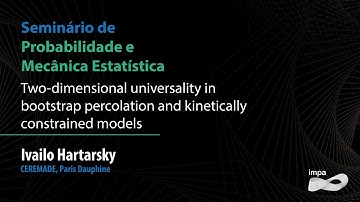 SPMES: Two-dimensional universality in bootstrap percolation and kinetically... - Ivailo Hartarsky