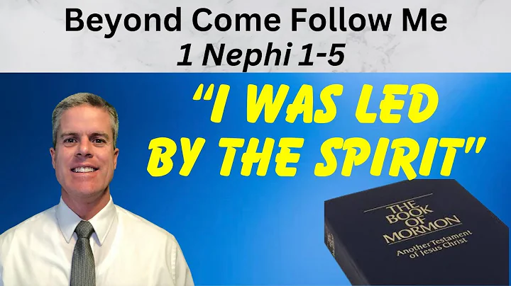 1 Nephi 1-5: Beyond Come Follow Me
