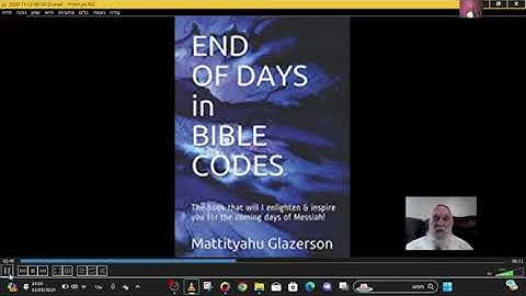 END OF DAYS  END TO DARKNESS IN BIBLE CODE  MATITYAHU MAITITYAHU GLAZERSON