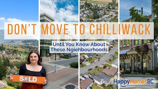 DON'T Move To Chilliwack- Until You Know THIS | HappyHomes BC | Life in Chilliwack