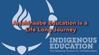 Anishinaabe Education is a Life Long Journey