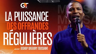 Conquérir Par La Puissance De L’offrande | Bishop Gregory Toussaint | Message