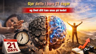 Gjør Dette I Bare 21 Dager - Og T Ditt Kan Snus På Hodet