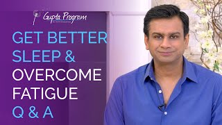 Q & A: How To Get Deeper Sleep, Overcome Fatigue and Have More Energy