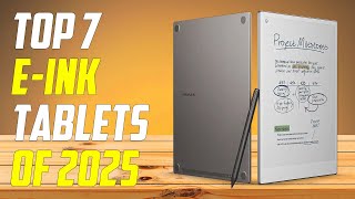 Top 7 Best E-Ink Tablets for 2025