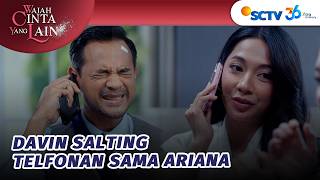 Download lagu CIEEE! Davin Salah Tingkah Telfonan Sama Ariana? | Wajah Cinta Yang Lain - Episode 16