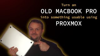 Old Hardware: How to turn your OLD MACBOOK PRO into something usable using PROXMOX