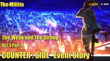 The Militia | The Weak and The Strong Act 3 Part 1 | Counter Side Event Story