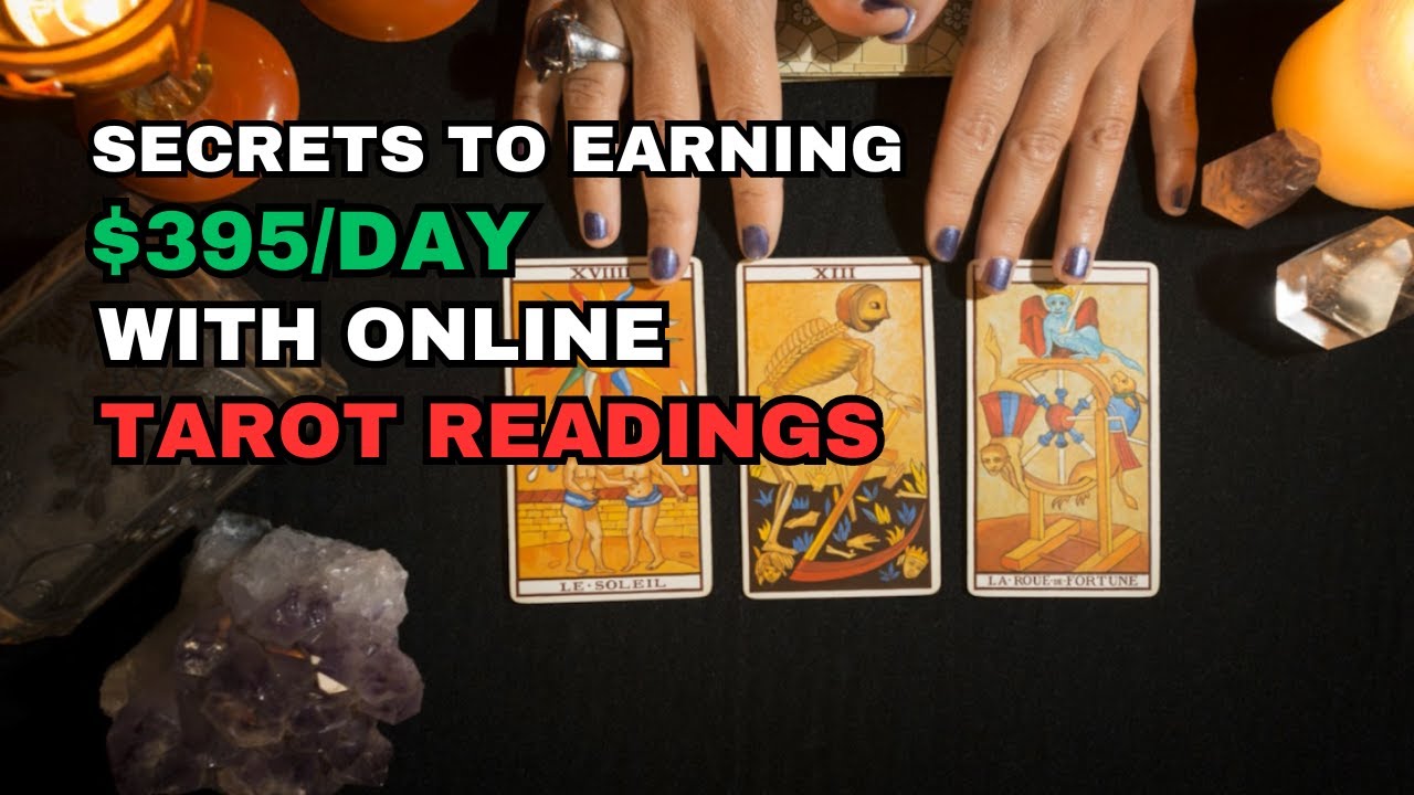 The Ultimate Guide To Making Big Bucks As An Online Tarot Card Reader The ultimate guide to making big bucks as an online tarot card reader
