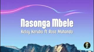 Nasonga Mbele Lyrics - Kelsy Kerubo ft Rose Muhando