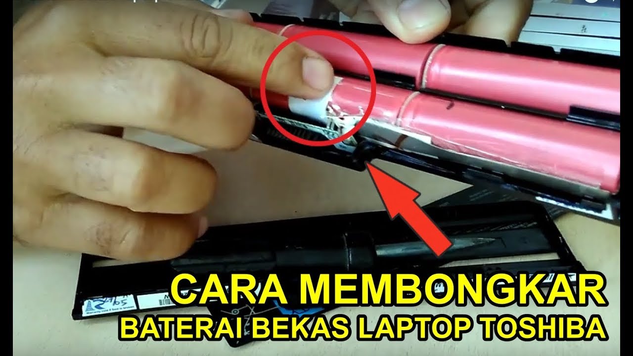 Cara Membongkar Baterai Bekas Laptop Toshiba Youtube