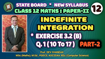 INDEFINITE INTEGRATION | EX.3.2(B)-Q.1(10To17)_PART-2 | 12 CLASS MATH