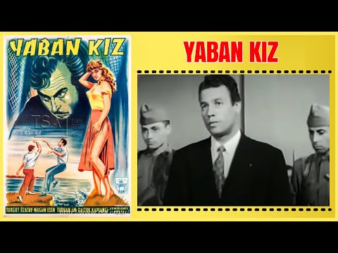 Yaban Kız 1954 | Turgut Özatay Nilgün Esen | Yeşilçam Filmi Full İzle