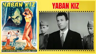 Yaban Kız 1954 | Turgut Özatay Nilgün Esen | Yeşilçam Filmi Full İzle