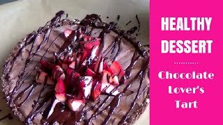 Healthy Desserts: Chocolate Lover's Tart