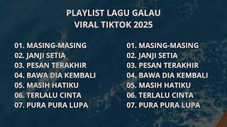 🔴 [GALAU BRUTAL] PLAYLIST LAGU GALAU VIRAL TIKTOK 2025 🥀