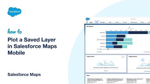 Plot a Saved Layer in Salesforce Maps Mobile