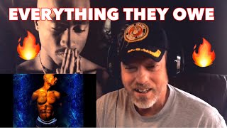 TUPAC - EVERYTHING THEY OWE - MUSIC REACTION! THE RELEVANCE IN THIS!