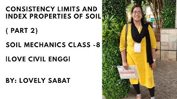 Consistency limits & index properties Part-2,Atterberg chart,soil mechanics class-8lLove CIVIL ENGGl