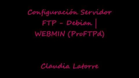 Configuración Servidor FTP - Debian  WEBMIN
